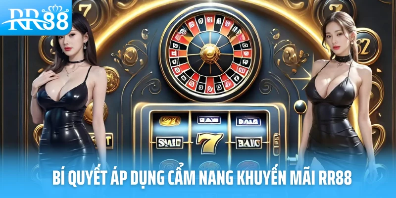Bí quyết áp dụng cẩm nang khuyến mãi RR88