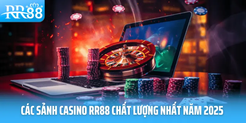 Các sảnh casino RR88 chất lượng nhất năm 2025