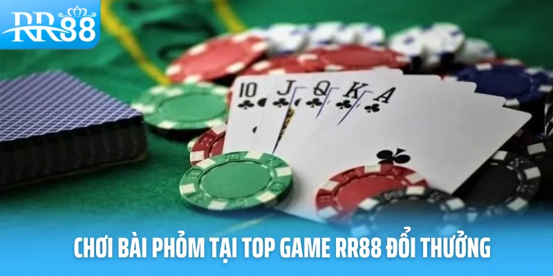Chơi bài phỏm tại top game RR88 đổi thưởng