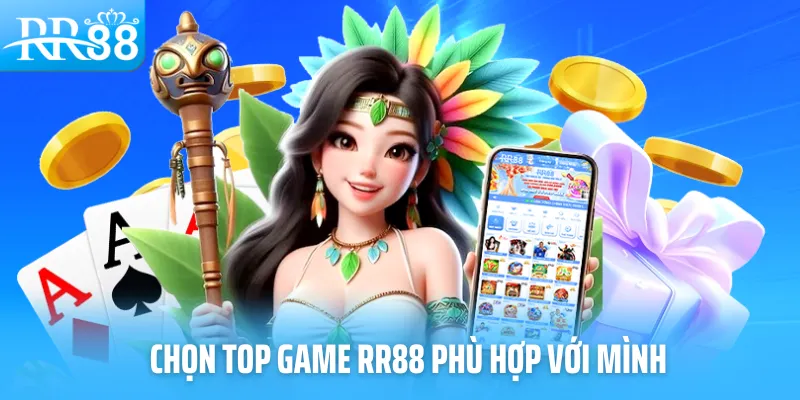 Chọn top game RR88 phù hợp với mình