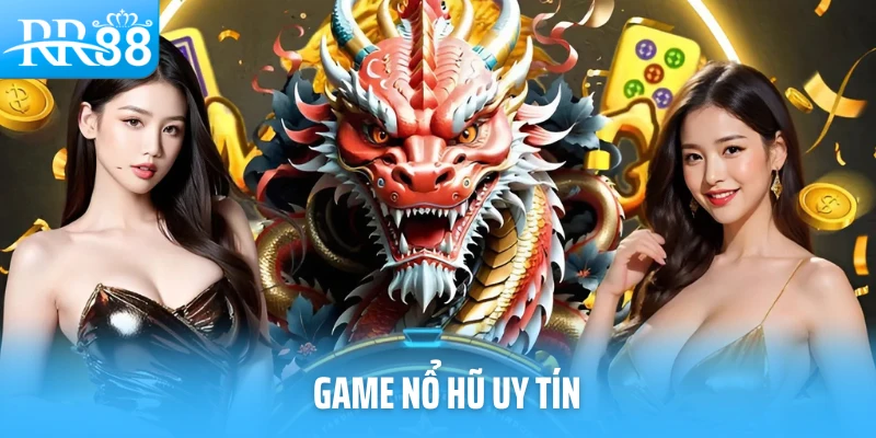 Game Nổ Hũ Uy Tín – Nổ Hũ Liền Tay, Rinh Ngay Thưởng Khủng