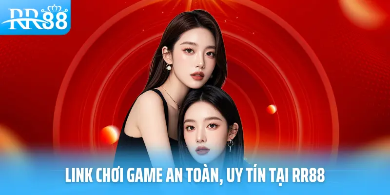 Link chơi game an toàn, uy tín tại RR88