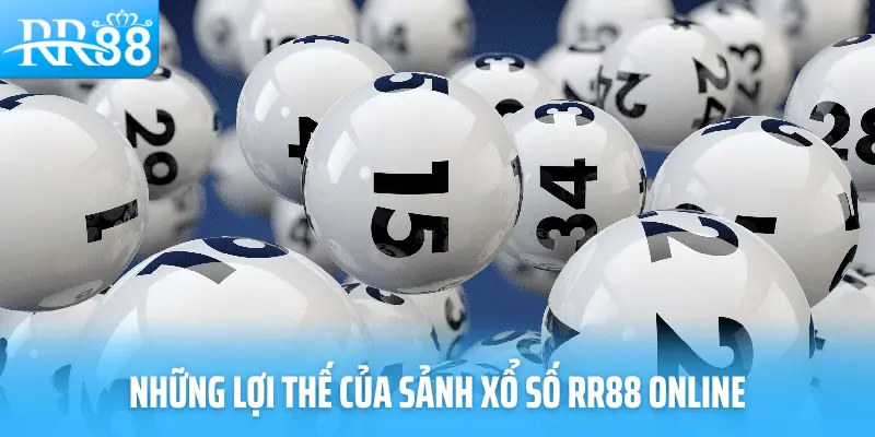 Những lợi thế của sảnh xổ số RR88 online
