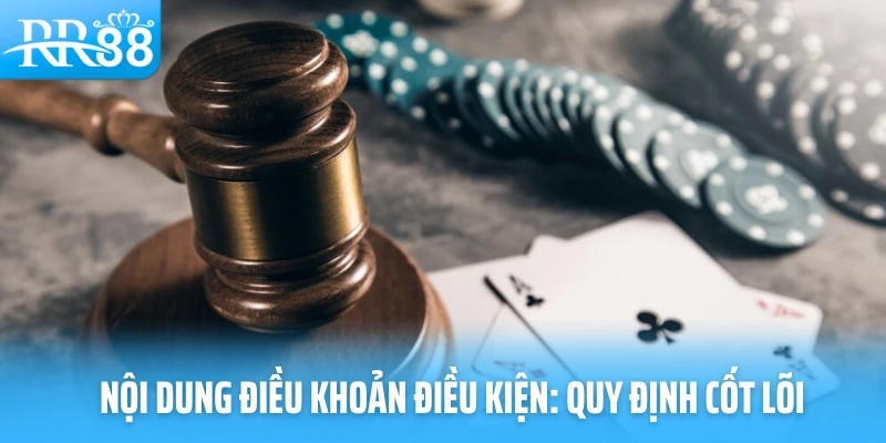 Nội dung điều khoản điều kiện: Quy định cốt lõi