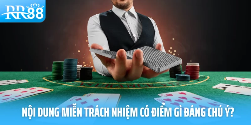 Nội dung miễn trách nhiệm có điểm gì đáng chú ý?