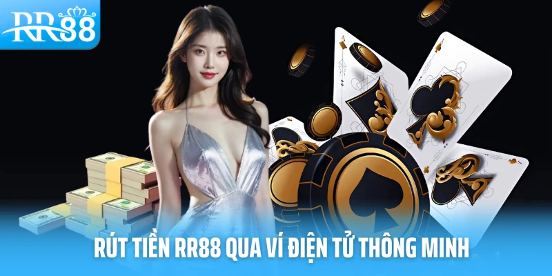 Rút tiền RR88 qua ví điện tử thông minh