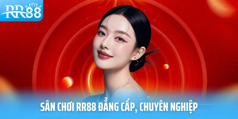 Sân chơi RR88 đẳng cấp, chuyên nghiệp