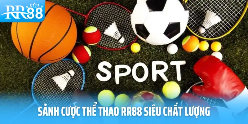 Sảnh cược thể thao RR88 siêu chất lượng