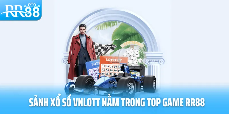 Sảnh xổ số VNLOTT nằm trong top game RR88