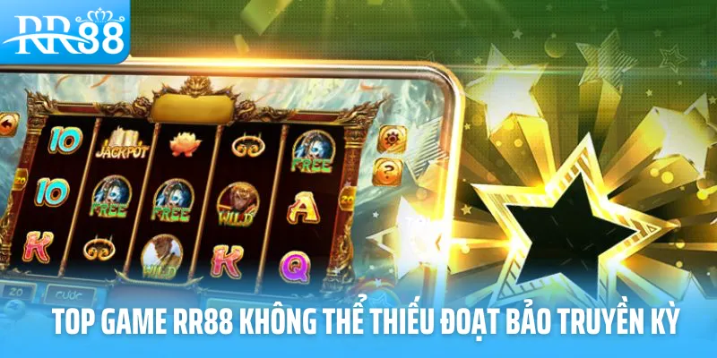 Top game RR88 không thể thiếu đoạt bảo truyền kỳ